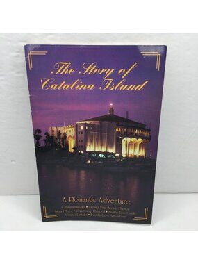 The Story Of Catalina Island A Romantic Adventure Guide Book Travel Vintage 1986